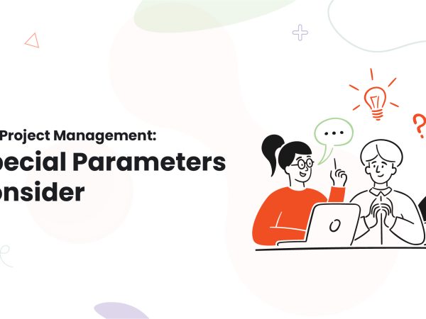 Remote Project Management: 10 Special Parameters to consider