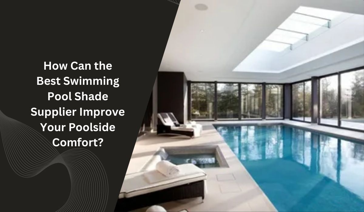 best swimming pool shade supplier