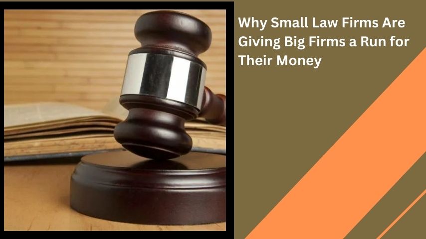 Why Small Law Firms Are Giving Big Firms a Run for Their Money